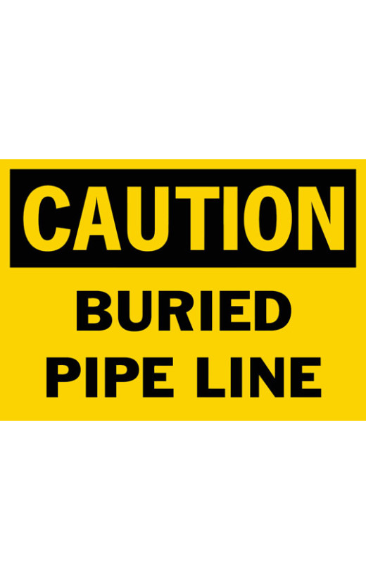 Caution Buried Pipe Line Safety Sign