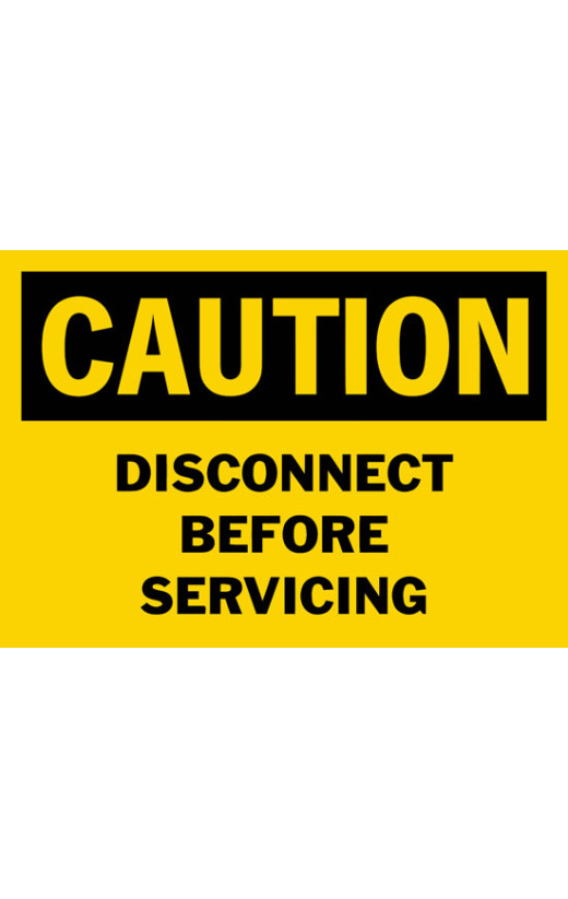 Caution Disconnect Before Servicing Safety Sign