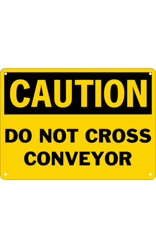 Caution Do Not Cross Conveyor Safety Sign