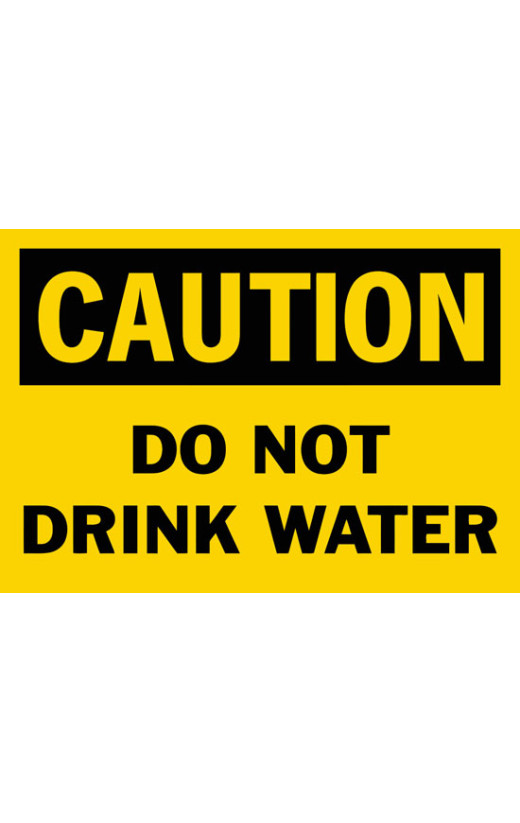 Caution Do Not Drink Water Safety Sign