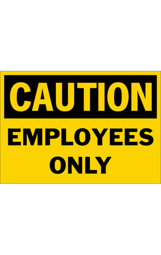 Caution Employees Only Safety Sign