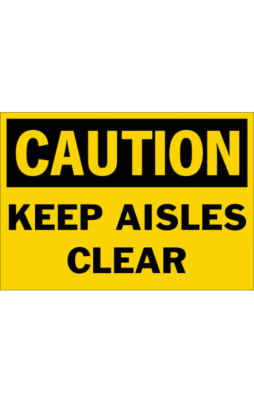 Caution Keep Aisles Clear Safety Sign