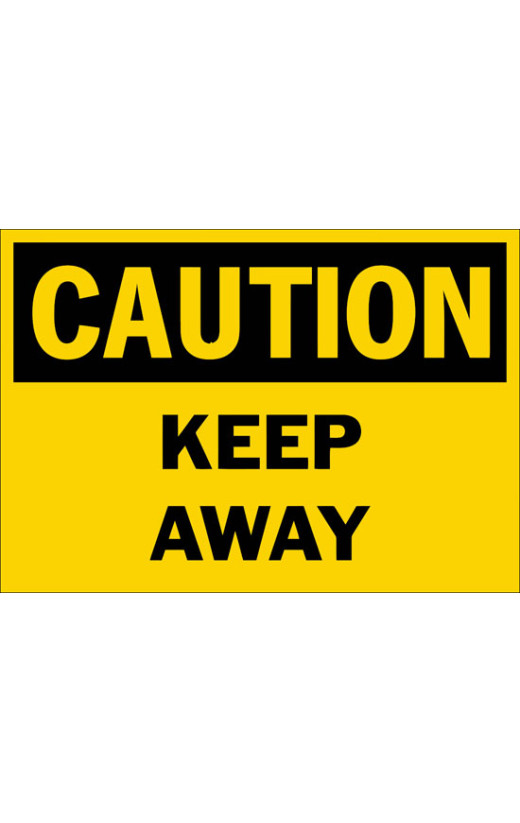 Caution Keep Away Safety Sign