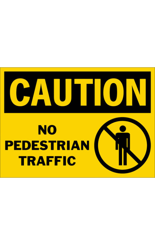 Caution No Pedestrian Traffic Safety Sign