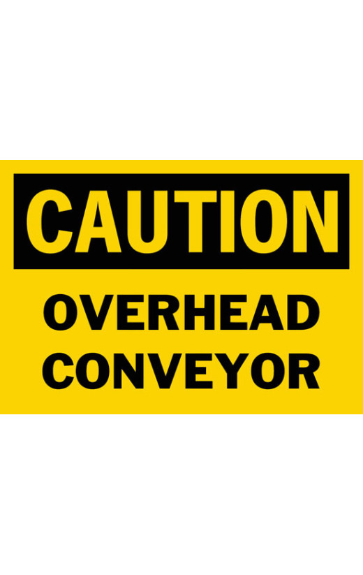 Caution Overhead Conveyor Safety Sign