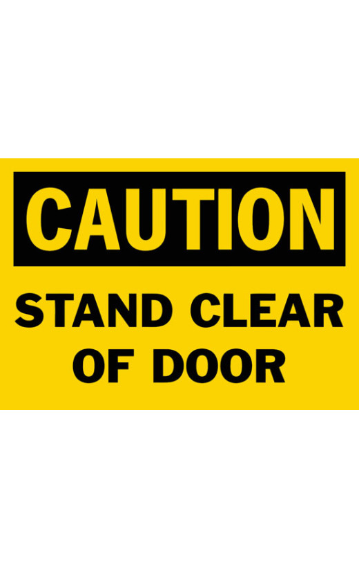 Caution Stand Clear Of Door Safety Sign