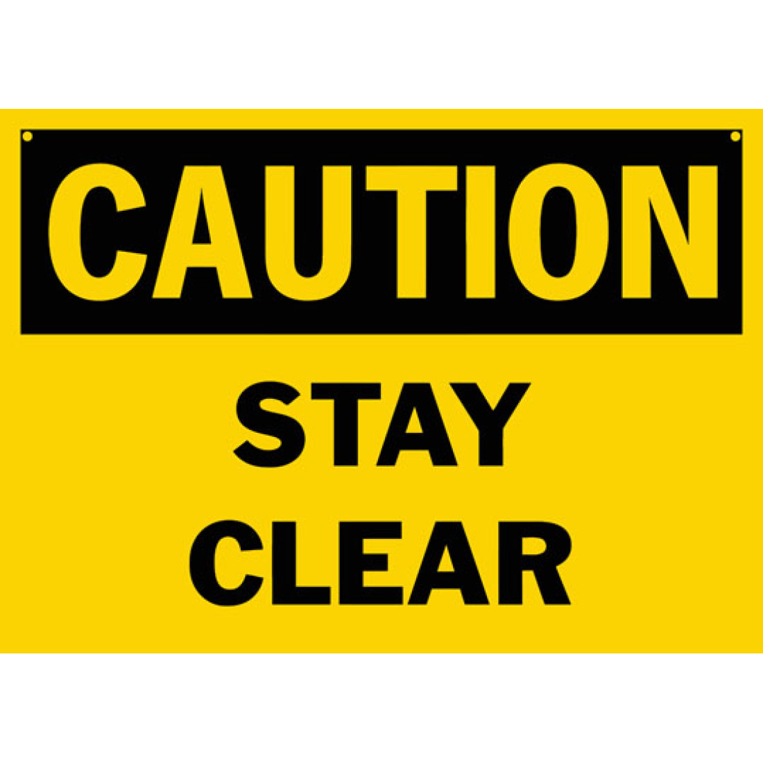 Caution Stay Clear Safety Sign