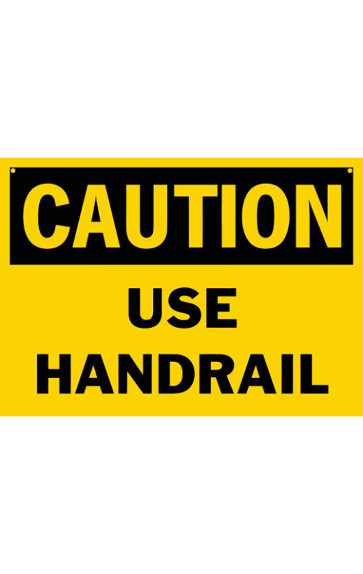 Caution Use Handrail Safety Sign