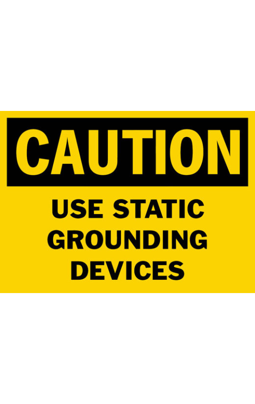 Caution Use Static Grounding Devices Safety Sign