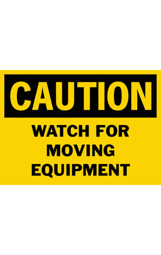 Caution Watch For Moving Equipment Safety Sign