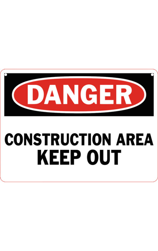 Danger Construction Area Keep Out Safety Sign