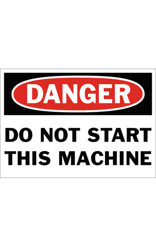 Danger Do Not Start This Machine Safety Sign