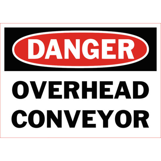 Danger Overhead Conveyor Safety Sign