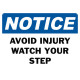 Notice Avoid Injury Watch Your Step Safety Sign