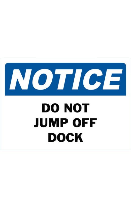 Notice Do Not Jump Off Dock Safety Sign