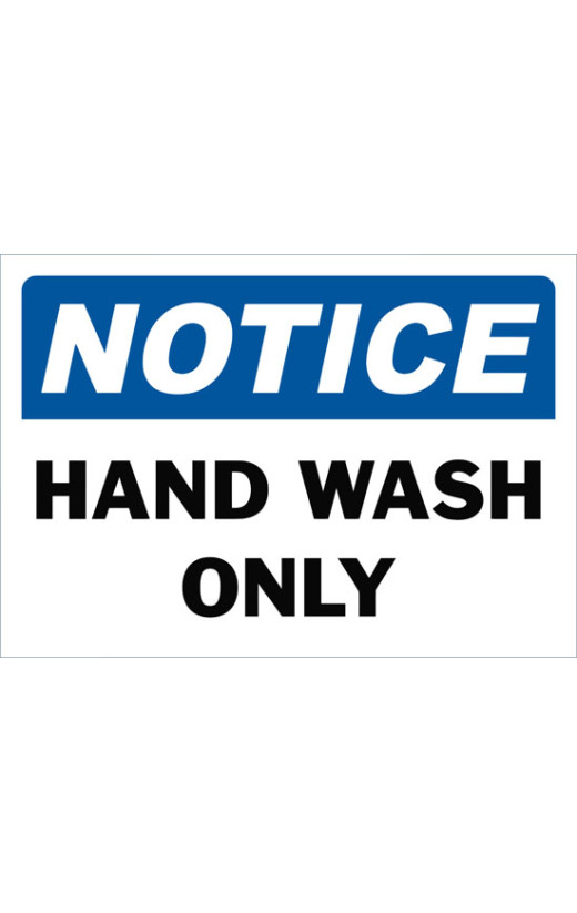 Notice Hand Wash Only Safety Sign