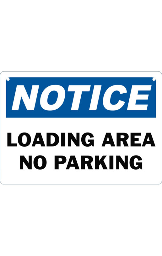 Notice Loading Area No Parking Safety Sign