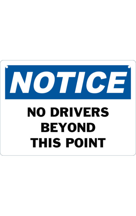 Notice No Drivers Beyond This Point Safety Sign