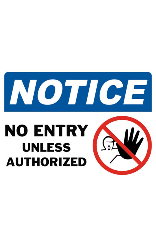 Notice No Entry Unless Authorized Safety Sign