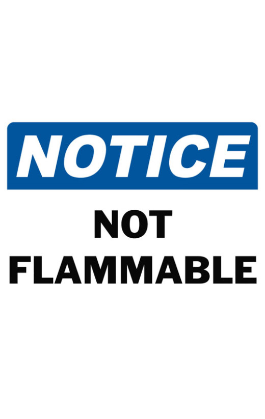 Notice Not Flammable Safety Sign