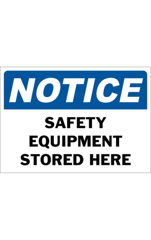 Notice Safety Equipment Stored Here Safety Sign