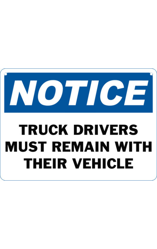 Notice Truck Drivers Must Remain With Their Vehicle Safety Sign