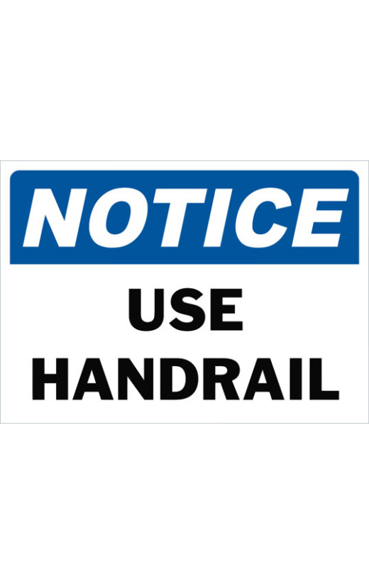 Notice Use Handrail Safety Sign