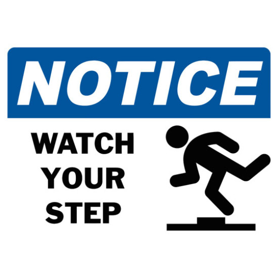 Notice Watch Your Step Safety Sign