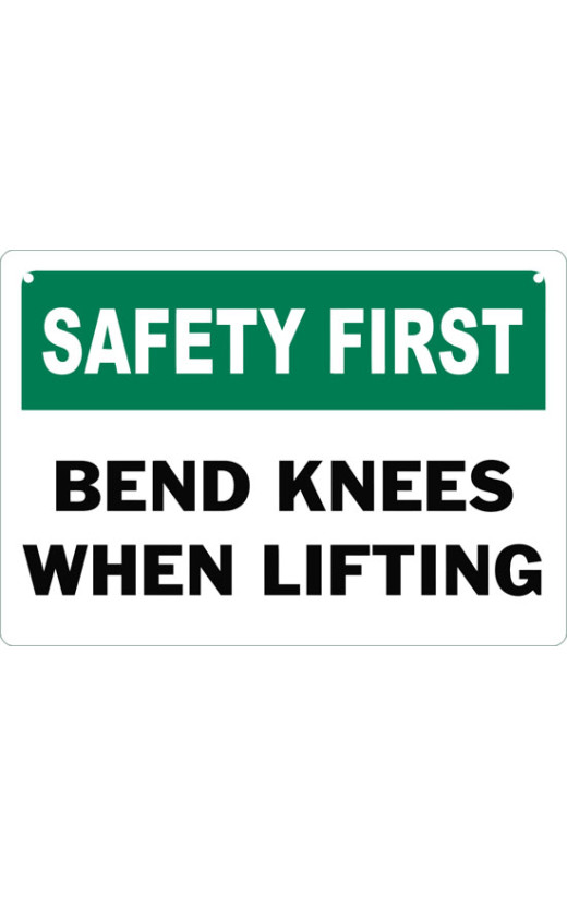 Safety First Bend Knees When Lifting Safety Sign