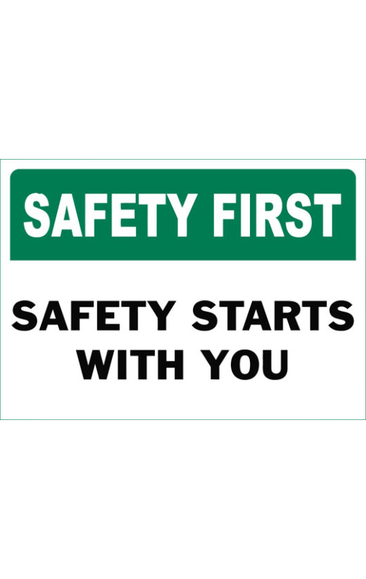 Safety First Safety Starts With You Safety Sign