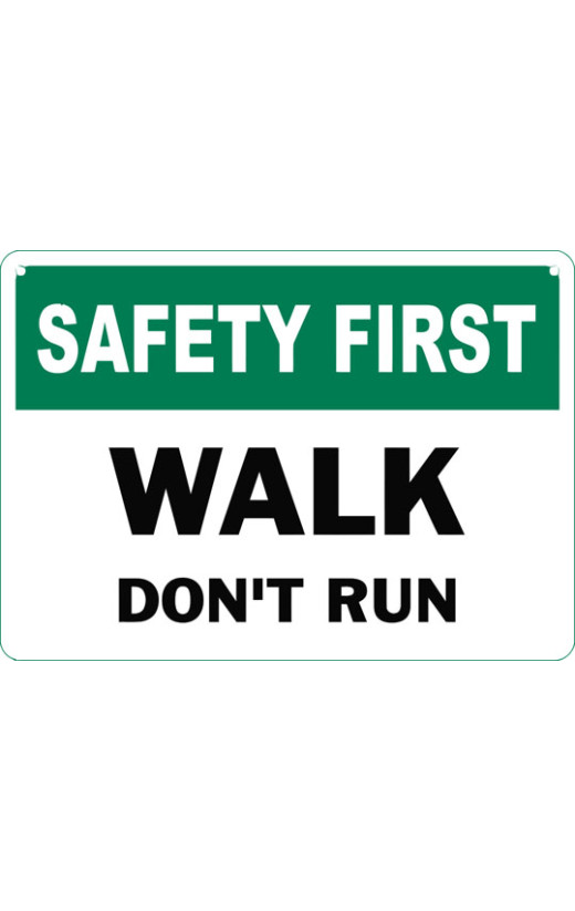 Safety First Walk Don'T Run Safety Sign