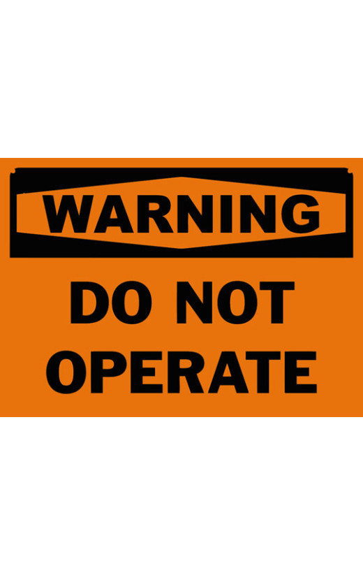 Warning Do Not Operate Safety Sign