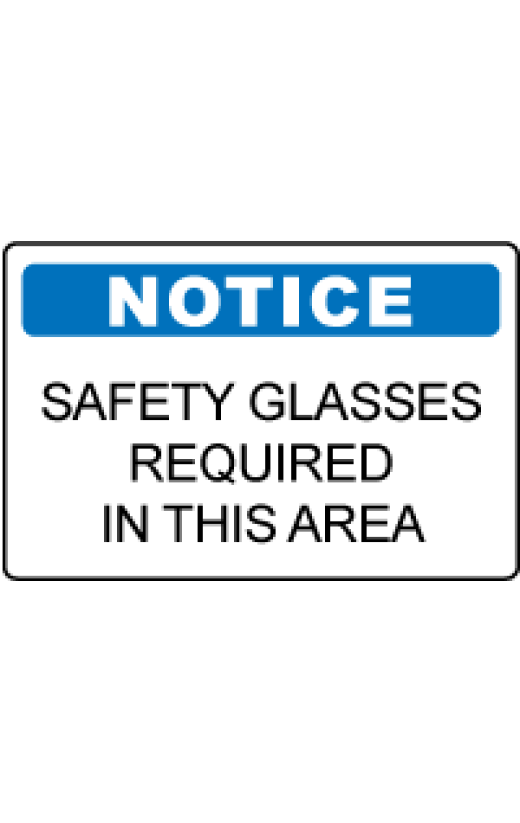 OSHA Notice Sign: Safety Glasses Required in this Area