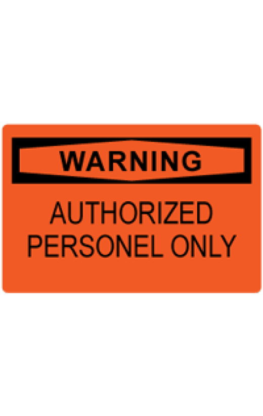 OSHA Safety Sign: Warning - Authorized Personnel Only